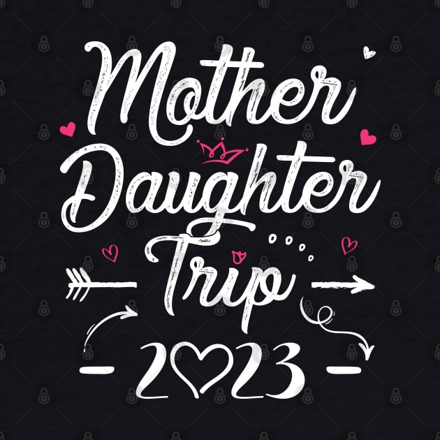 Mother Daughter Trip 2023 Shirt Weekend Vacation Lovers Road Trip by Sowrav